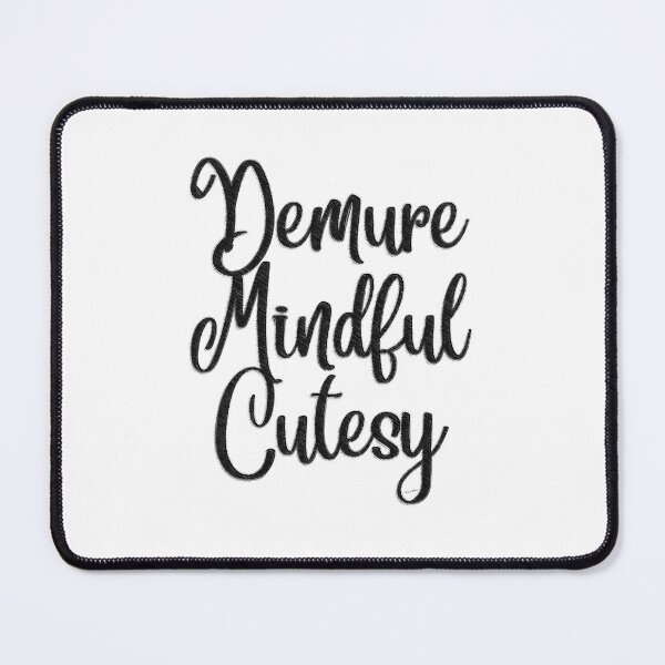Item preview, Demure Mindful Cutesy designed and sold by Hen-C-Art.