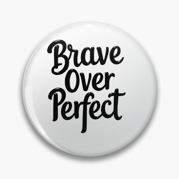 Item preview, Brave Over Perfect Design designed and sold by PrintandJoy.