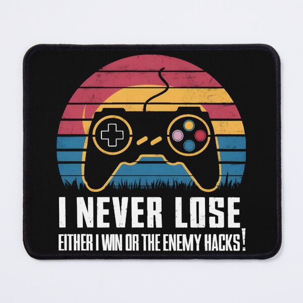Item preview, I Never Lose, Either I Win Or The Enemy Hacks designed and sold by PlanetMarker.