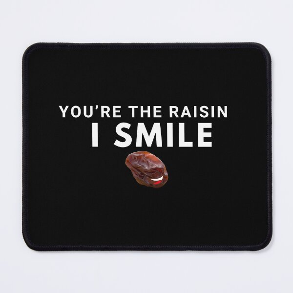 Item preview, You're the raisin I smile - Funny Food Pun designed and sold by mimiscreativity.