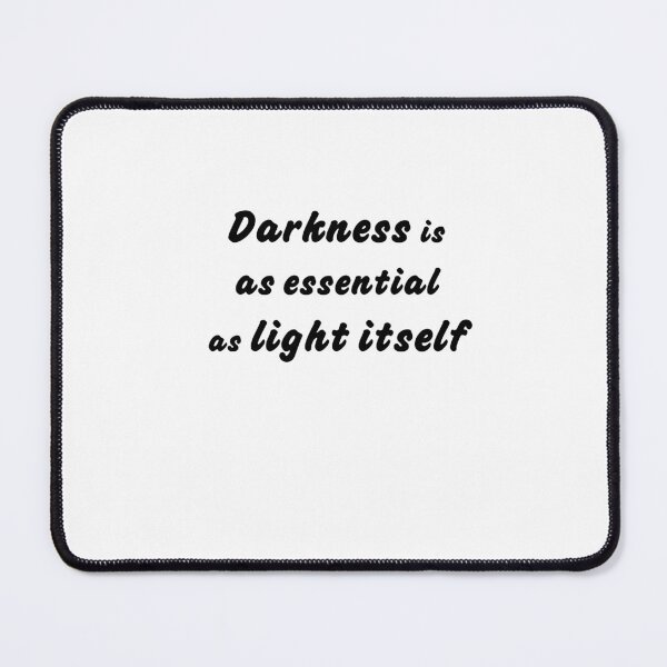 Item preview, Darkness is as essential as light itself designed and sold by 2wholehearted.