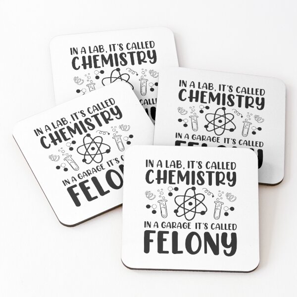 Item preview, In a Lab It’s Called Chemistry, in a Garage It’s Called Felony – Funny Chemistry Joke designed and sold by StemMerch247.