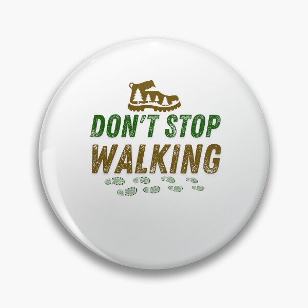 Item preview, Don't stop Walking for Trekking and Hiking lovers designed and sold by ErSaSolutions.