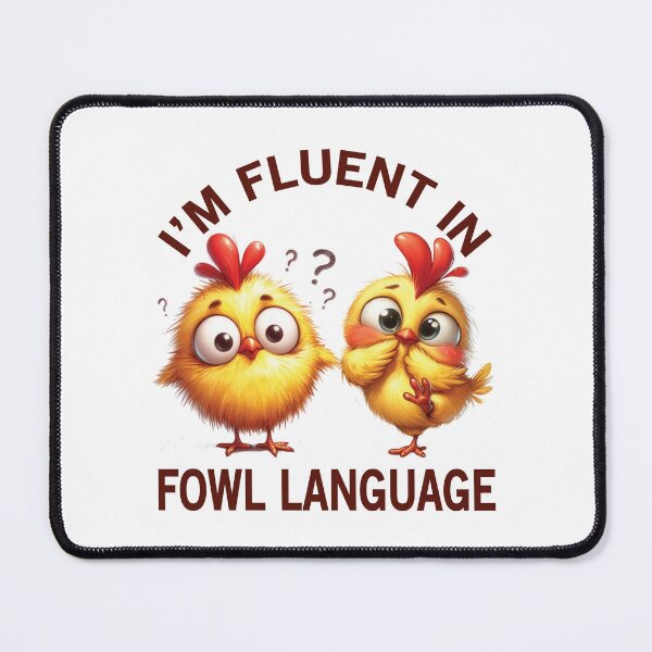 Item preview, I AM FLUENT IN FOWL LANGUAGE designed and sold by BuxomBabe21.