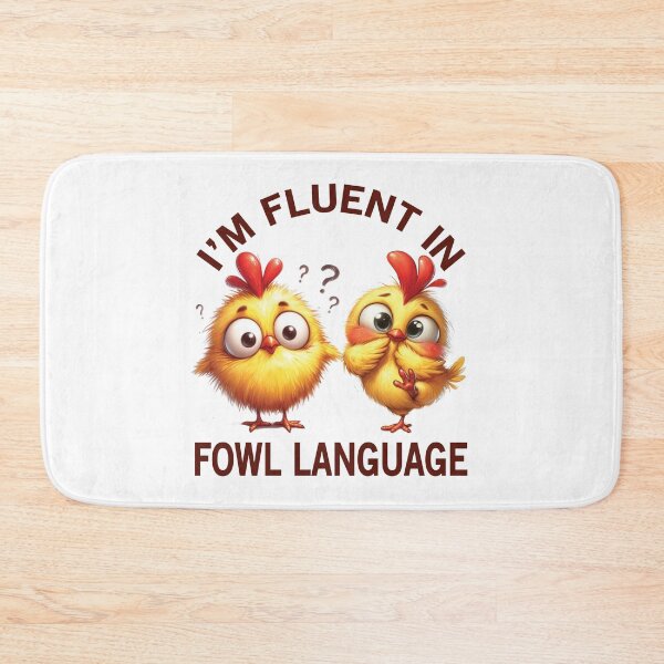 Item preview, I AM FLUENT IN FOWL LANGUAGE designed and sold by BuxomBabe21.