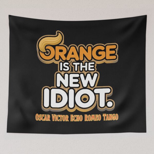 Item preview, Orange Is the New Idiot:  Bold Political Satire With A Statement designed and sold by elynne9.