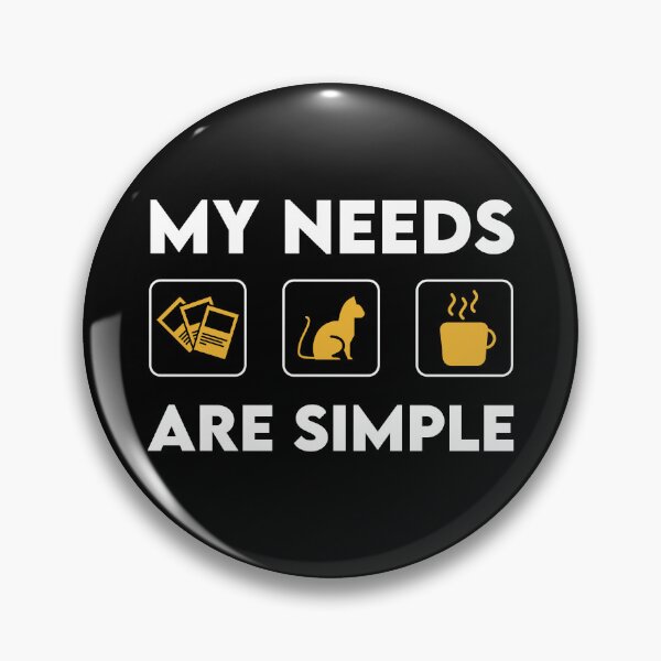 Item preview, My Needs Are Simple designed and sold by Epic Upgrades.