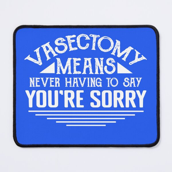 Item preview, Vasectomy, Surgery, urologist, family planning, birth control, quote, funny quote, contraception designed and sold by happinesproject.
