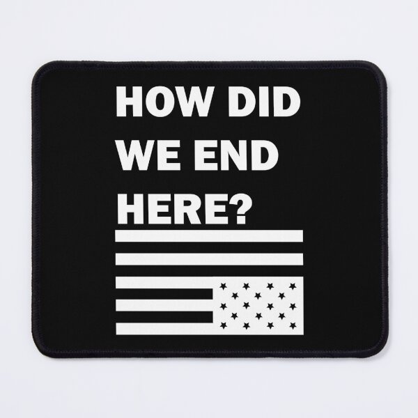 Item preview, How did we end here? designed and sold by remerasnerdas.