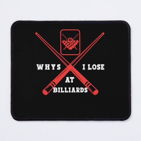 Item preview, Why I always lose at billiards designed and sold by KolbaVison.