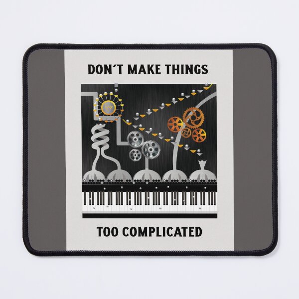 Item preview, Don't Make Things Too Complicated designed and sold by PhatDaddyG.