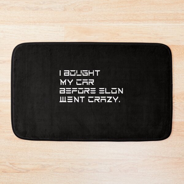 Item preview, I BOUGHT MY CAR BEFORE ELON WENT CRAZY designed and sold by theshirtinator.