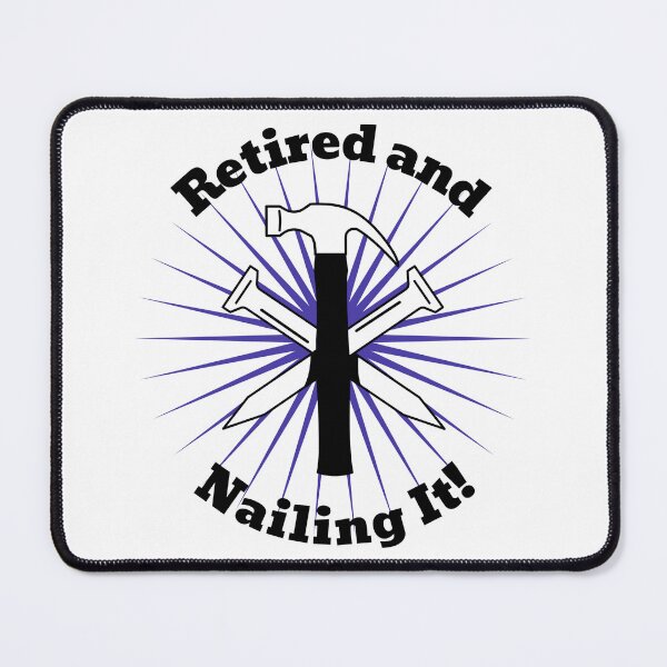 Item preview, Retired and Nailing It! designed and sold by PhatDaddyG.