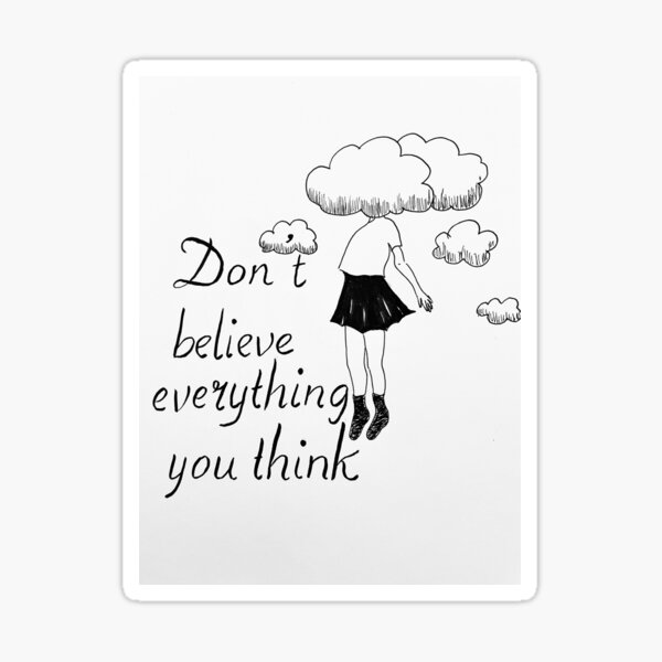 Don't believe everything you think Sticker