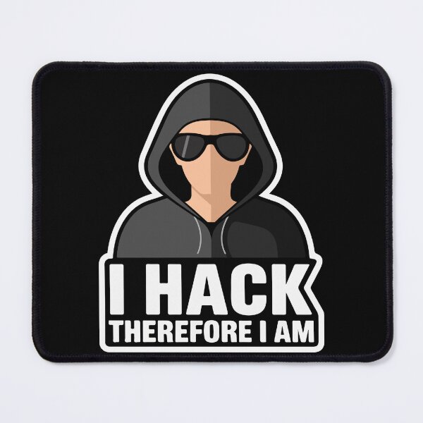 Item preview, I Hack Therefore I Am designed and sold by TrippyOutfitter.