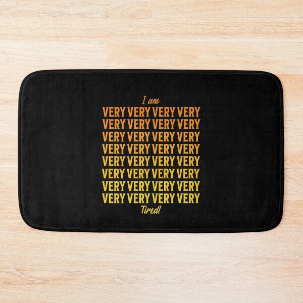 Item preview, I Am Very Very Very Very Tired  designed and sold by AnAzArt.