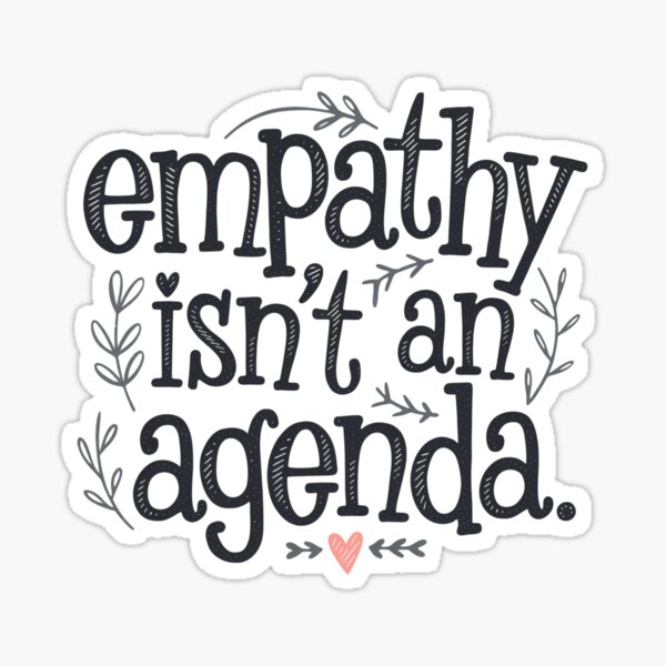 Item preview, Empathy Isn’t an Agenda – Compassion & Humanity Design designed and sold by Reverie & Roses.
