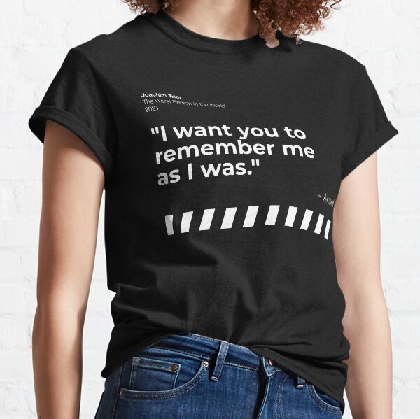 Item preview, "I want you to remember me as I was." - The Worst Person in the World designed and sold by filmquotees.