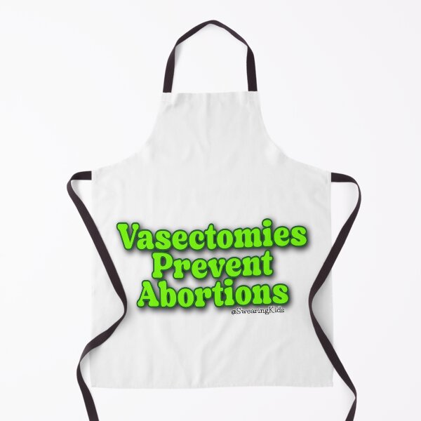 Item preview, Vasectomies Prevent Abortions designed and sold by SwearingKids.