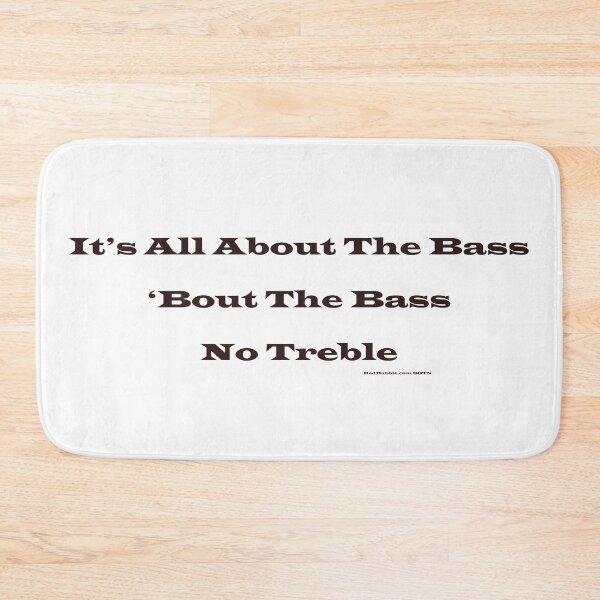 Item preview, All About The Bass No Treble designed and sold by SOTNINC.