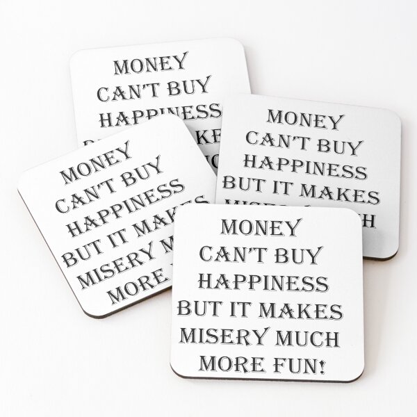 Item preview, Money Can't Buy Happiness But It Makes Misery Much More Fun! designed and sold by SOTNINC.
