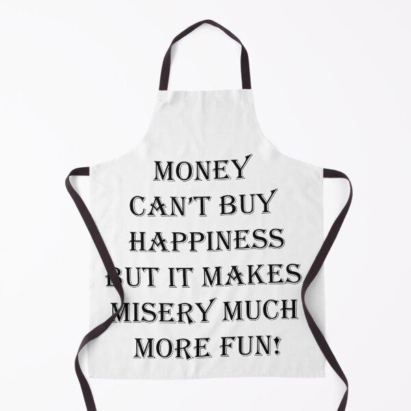 Item preview, Money Can't Buy Happiness But It Makes Misery Much More Fun! designed and sold by SOTNINC.