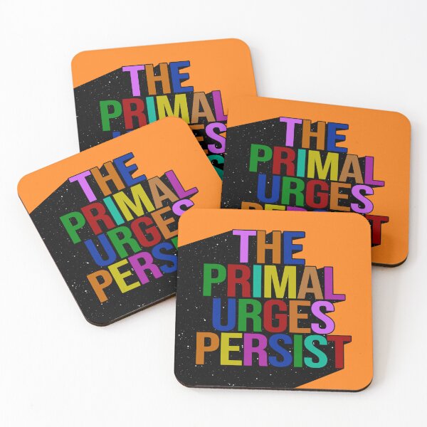 Item preview, THE PRIMAL URGES PERSIST designed and sold by The Turbulent Architect.