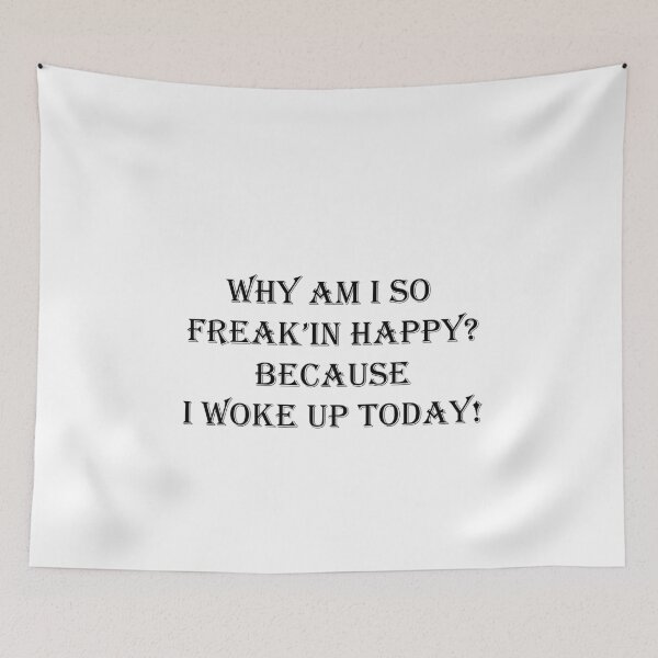 Item preview, I am so happy because I woke up TODAY designed and sold by SOTNINC.