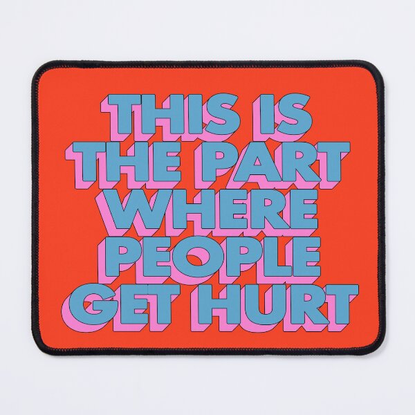 Item preview, THIS IS THE PART WHERE PEOPLE GET HURT designed and sold by The Turbulent Architect.