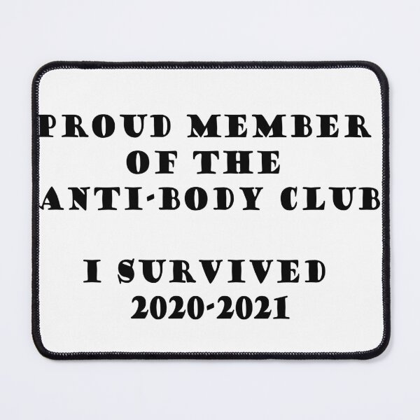 Item preview, Proud Member of the Anti-Body Club I Survived 2020-2021 designed and sold by SOTNINC.