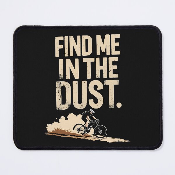Item preview, Find Me In The Dust Gravel Biking designed and sold by DomTeesHaven.