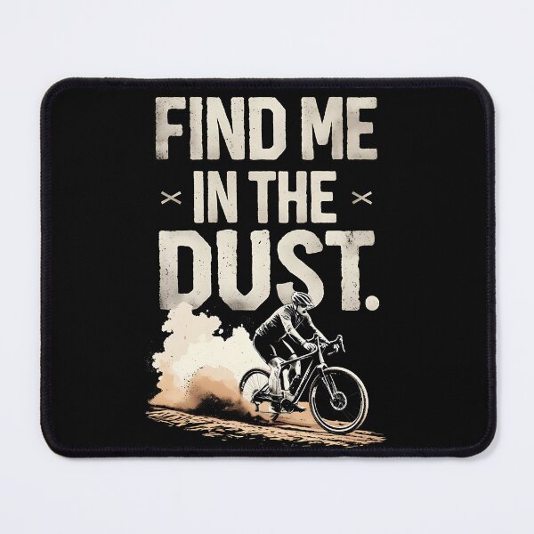Item preview, Find Me In The Dust Gravel Biking designed and sold by DomTeesHaven.