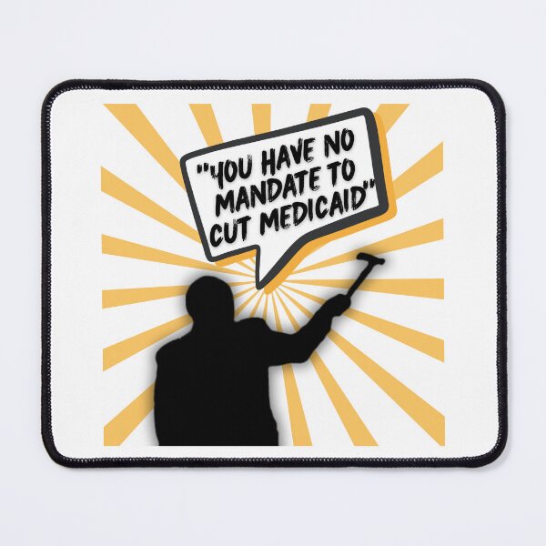 Item preview, You Have No Mandate To Cut Medicaid Congressman Al Green Politics designed and sold by rosaliemillen.