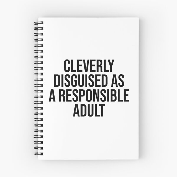 Item preview, Cleverly Disguised as a Responsible Adult Funny Saying designed and sold by House Sparrow.
