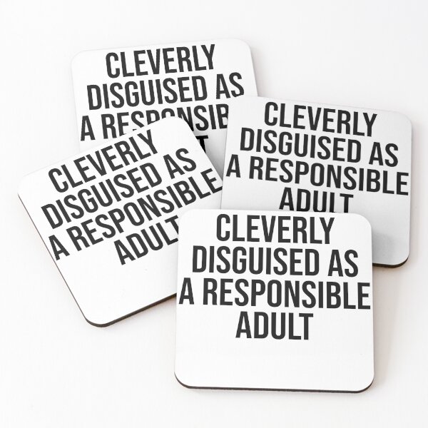 Item preview, Cleverly Disguised as a Responsible Adult Funny Saying designed and sold by House Sparrow.