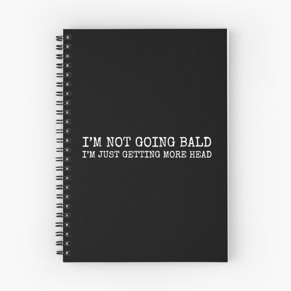 Item preview, I Am Not Going Bald I Am Just Getting More Head Funny Bald Saying Uncle Dad Grandfather designed and sold by House Sparrow.