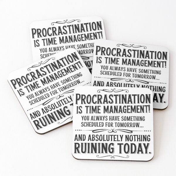 Item preview, Procrastination is time management designed and sold by OffensiveFun.