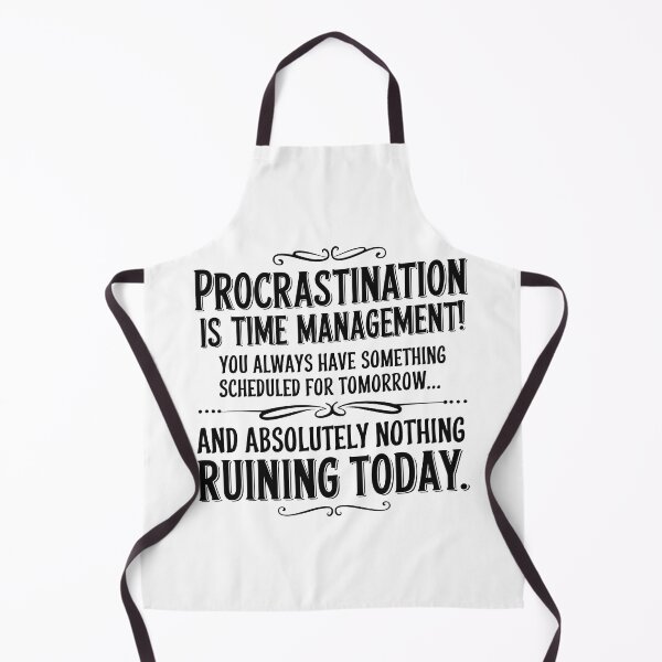 Item preview, Procrastination is time management designed and sold by OffensiveFun.