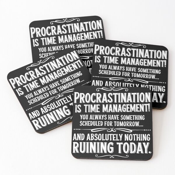 Item preview, Procrastination is time management designed and sold by OffensiveFun.