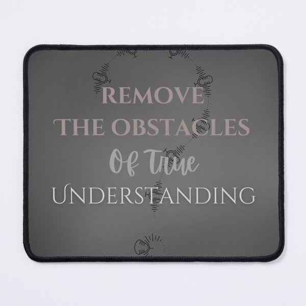 Item preview, Remove The Obstacles Of True Understanding designed and sold by BrightrDayMusicArt.