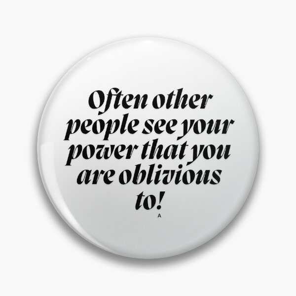 Item preview, Often other people see your power that you are oblivious to! designed and sold by Finds.