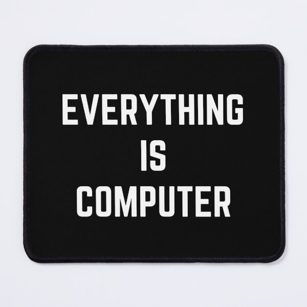 Item preview, Everything is Computer designed and sold by RedPumpFlash.