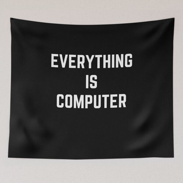 Item preview, Everything is Computer designed and sold by RedPumpFlash.