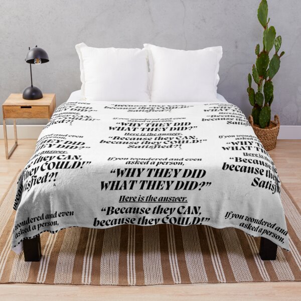 Item preview, If you wondered and even asked a person, “Why they did what they did” Here is the answer, “Because they can, because they could!” Satisfied! designed and sold by Finds.