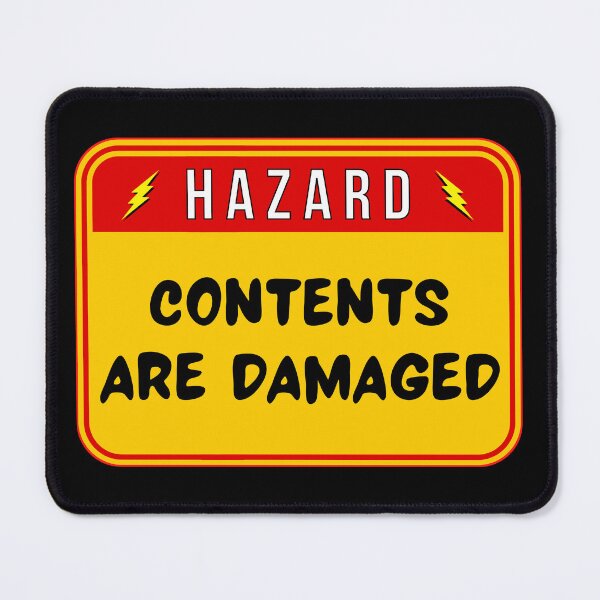 Item preview, HAZARD: Contents Are Damaged - funny warning signs designed and sold by DesignsFromTW-S.