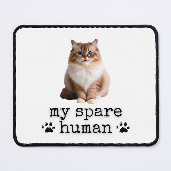 Item preview, Funny Ragdoll Cat – "My Spare Human" Design for Cat Lovers designed and sold by Fredster1966.