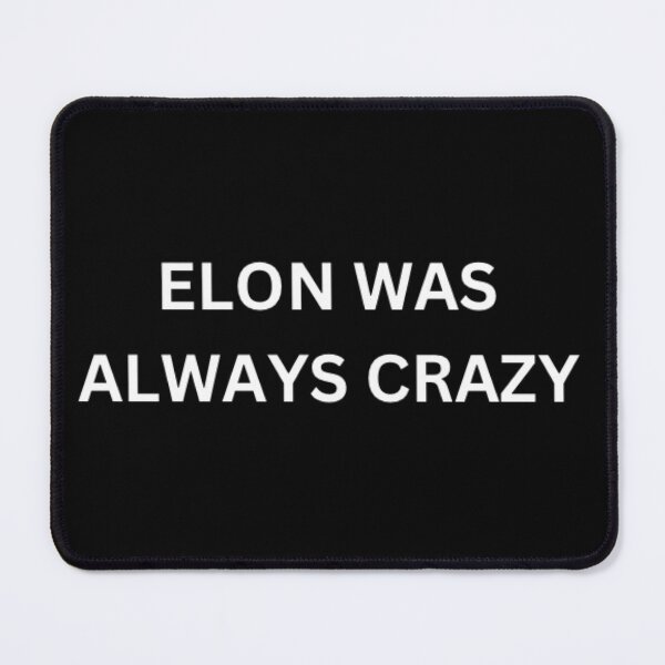 Item preview, Elon was always crazy designed and sold by socrazy3.