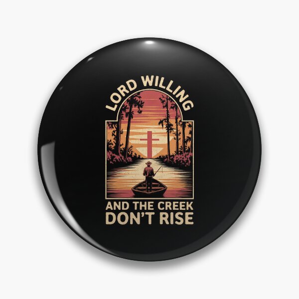 Item preview, Lord Willing And The Creek Don't Rise designed and sold by GRABAPSHOP.