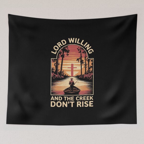 Item preview, Lord Willing And The Creek Don't Rise designed and sold by GRABAPSHOP.