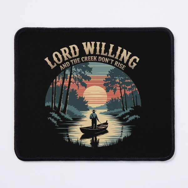 Item preview, Lord Willing And The Creek Don't Rise designed and sold by GRABAPSHOP.